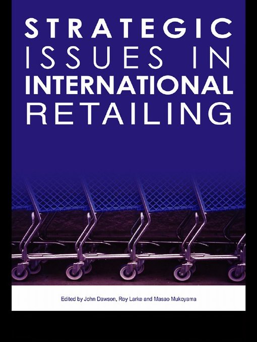 Title details for Strategic Issues in International Retailing by John Dawson - Wait list